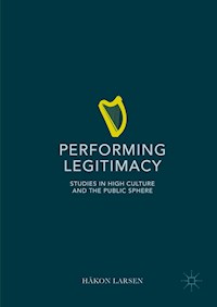 Performing Legitimacy - Håkon Larsen - E-Book
