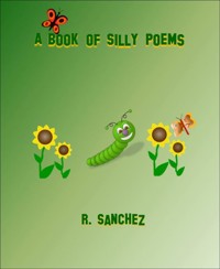 A Book of Silly Poems - R. Sanchez - E-Book