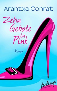 10 Gebote in Pink - Arantxa Conrat - E-Book