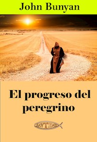 El progreso del peregrino - John Bunyan - E-Book
