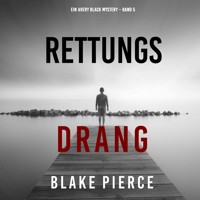 Rettungsdrang (Ein Avery Black Mystery – Band 5) - Blake Pierce - Hörbuch