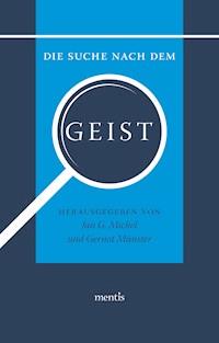 Die Suche nach dem Geist - - E-Book