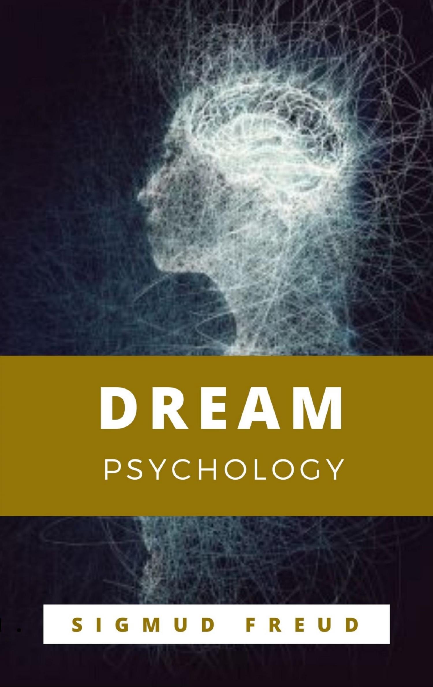 Dream Psychology - Sigmund Freud - E-Book