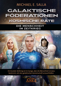 Galaktische Föderationen & Kosmische Räte. Die Menschheit im Zeitkrieg - Michael E. Salla - E-Book