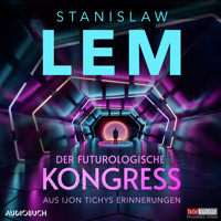 Der futurologische Kongreß: Aus Ijon Tichys Erinnerungen - Stanislaw Lem - Hörbuch