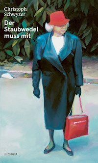 Der Staubwedel muss mit - Christoph Schwyzer - E-Book