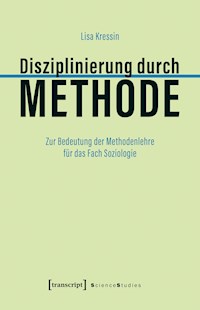 Disziplinierung durch Methode - Lisa Kressin - kostenlos E-Book