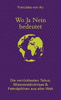 Wo Ja Nein bedeutet - Franziska Au - E-Book