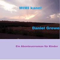 Mimi kann! - Daniel Grewe - E-Book