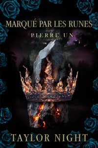 Marqué par les runes : Pierre un (Série Marqué par les runes — tome 1) - Taylor Night - kostenlos E-Book