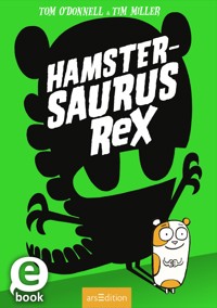 Hamstersaurus Rex - Tom O'Donnell - E-Book