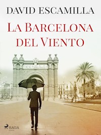 La Barcelona del viento - David Escamilla Imparato - E-Book