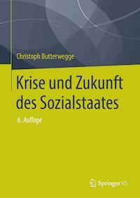Krise und Zukunft des Sozialstaates - Christoph Butterwegge - E-Book