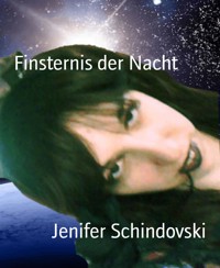 Finsternis der Nacht - Jenifer Schindovski - kostenlos E-Book
