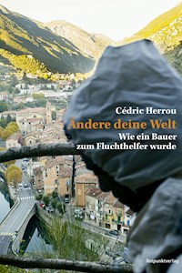 Ändere deine Welt - Cédric Herrou - E-Book