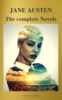 Jane Austen: The Complete Novels ( A to Z Classics) - Jane Austen - E-Book