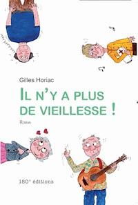 Il n'y a plus de vieillesse - Gilles Horiac - E-Book