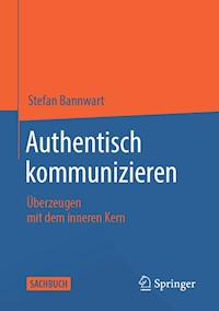 Authentisch kommunizieren - Stefan Bannwart - E-Book