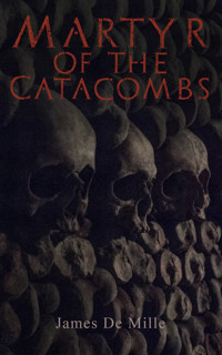 Martyr of the Catacombs - James De Mille - E-Book
