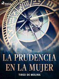 La prudencia en la mujer - Tirso de Molina - E-Book