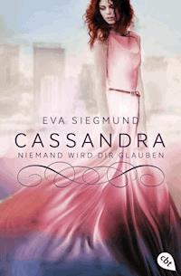 Cassandra - Niemand wird dir glauben - Eva Siegmund - E-Book