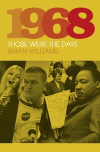 1968: Those Were the Days - Brian Williams - E-Book