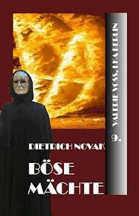 Böse Mächte - Dietrich Novak - E-Book
