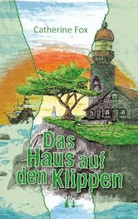 Das Haus auf den Klippen - Catherine Fox - E-Book