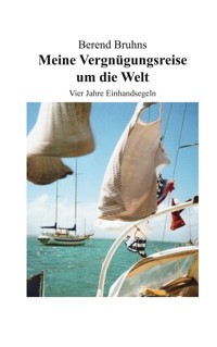 Meine Vergnügungsreise um die Welt - Berend Bruhns - E-Book