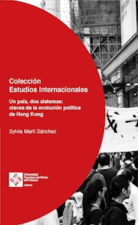 Un país, dos sistemas: claves de la evolución política de Hong Kong - Sylvia Martí Sánchez - E-Book