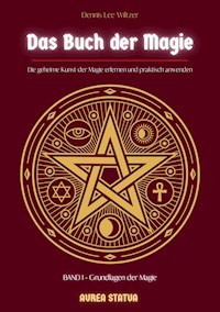 Das Buch der Magie - Dennis Lee Wiltzer - E-Book