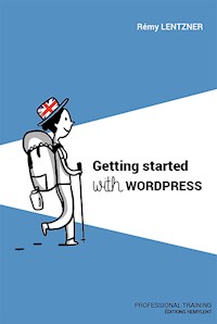 Getting started with wordpress - Rémy Lentzner - E-Book