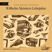Wilhelm Meisters Lehrjahre - Johann Wolfgang von Goethe - Hörbuch