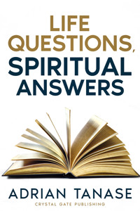 Life Questions, Spiritual Answers - Adrian Tanase - E-Book