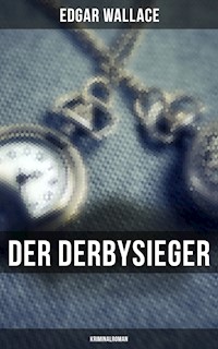Der Derbysieger: Kriminalroman - Edgar Wallace - E-Book