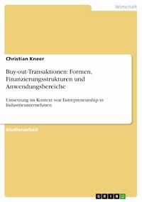 Buy-out-Transaktionen: Formen, Finanzierungsstrukturen und Anwendungsbereiche - Christian Kneer - E-Book