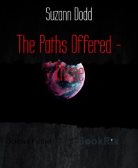 The Paths Offered - Three - Suzann Dodd - E-Book