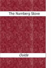 The Nurnberg Stove - Ouida - E-Book