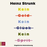 Kein Geld Kein Glück Kein Sprit (Ungekürzt) - Heinz Strunk - Hörbuch