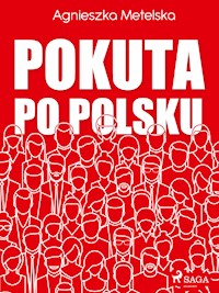 Pokuta po polsku - Agnieszka Metelska - E-Book