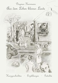 Aus dem Leben kleiner Leute - Dagmar Herrmann - E-Book