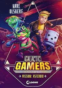 Galactic Gamers (Band 2) - Mission: Asteroid - Karl Olsberg - E-Book + Hörbuch