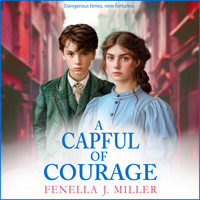 Capful of Courage - An emotional Victorian saga series from Fenella J Miller for 2024 (Unabridged) - Fenella J. Miller - Hörbuch