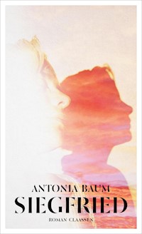 Siegfried - Antonia Baum - E-Book