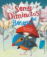 Seres diminutos del bosque - Denise Despeyroux - E-Book