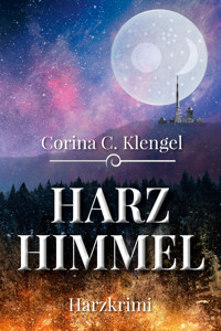 Harzhimmel - Corina C. Klengel - E-Book
