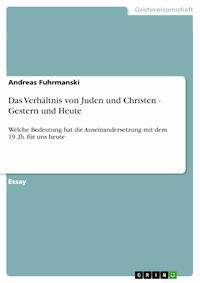 Das Verhältnis von Juden und Christen - Gestern und Heute - Andreas Fuhrmanski - E-Book
