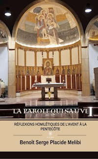 La Parole qui sauve - Tome 1 - Benoît Serge Placide Melibi - E-Book