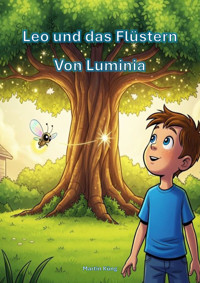 Leo und das Flüstern von Luminia - Martin Küng - E-Book