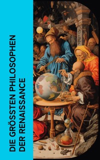 Die größten Philosophen der Renaissance - - Erasmus von Rotterdam - E-Book
